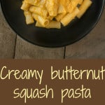 2 pictures of creamy butternut squash pasta and text