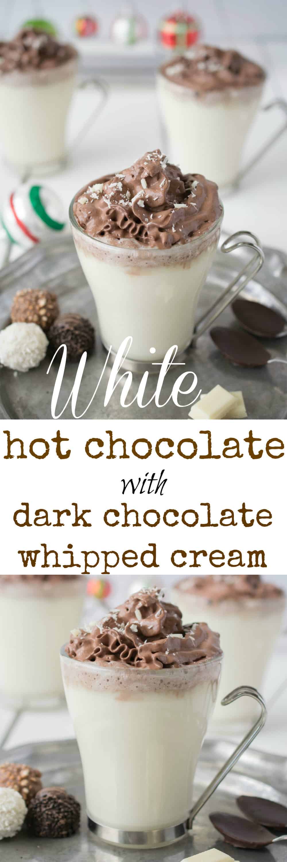 White Hot Chocolate with Dark Chocolate Whipped Cream