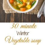 30 minute Winter vegetable soup. Colorful veggies and pasta make this a quick and delicious meal.