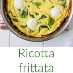 An easy and delicious breakfast, brunch, lunch or dinner. Ricotta frittata is a quick meal ready in 20 minutes with fresh flavors of basil, spinach and parmesan cheese.