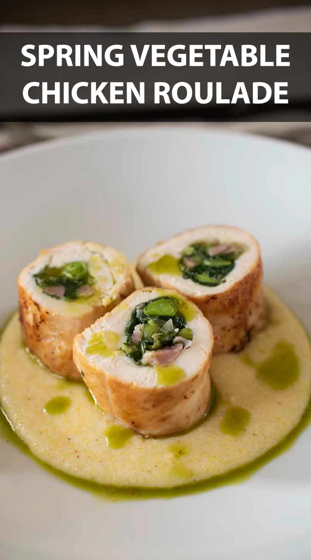 Spring Vegetable Chicken Roulade - Culinary Ginger