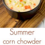 This summer corn chowder is comfort food that can be enjoyed anytime of the year. Sweet corn, red pepper and potato swimming in a light, creamy broth.